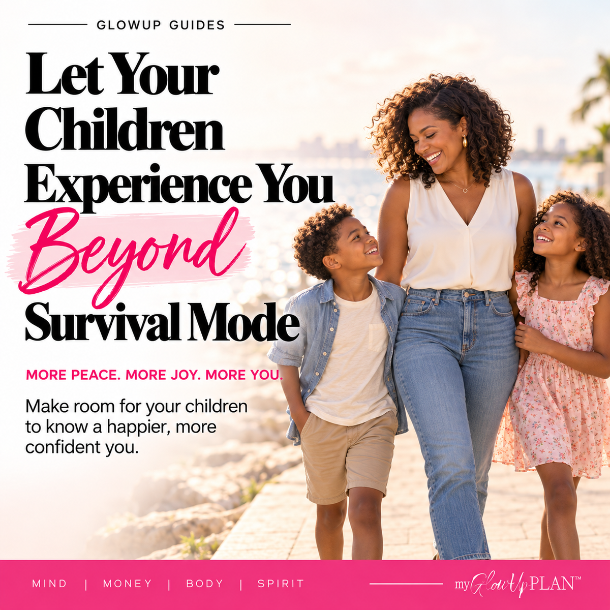 Let Your Children Experience You Beyond Survival Mode